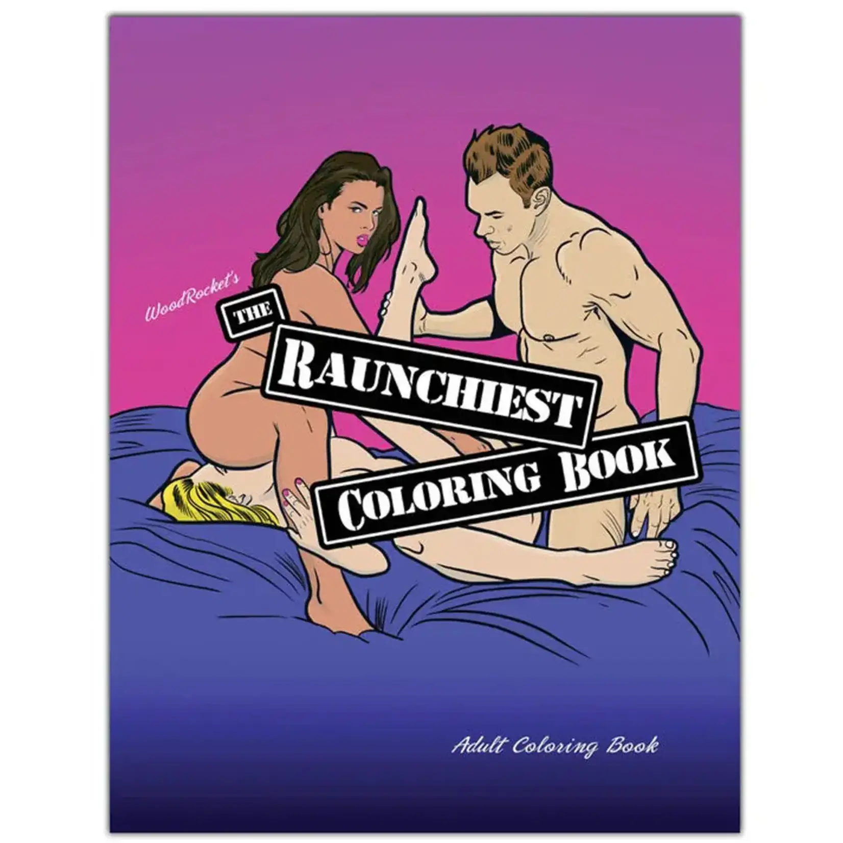 WoodRocket's The Raunchiest Coloring Book