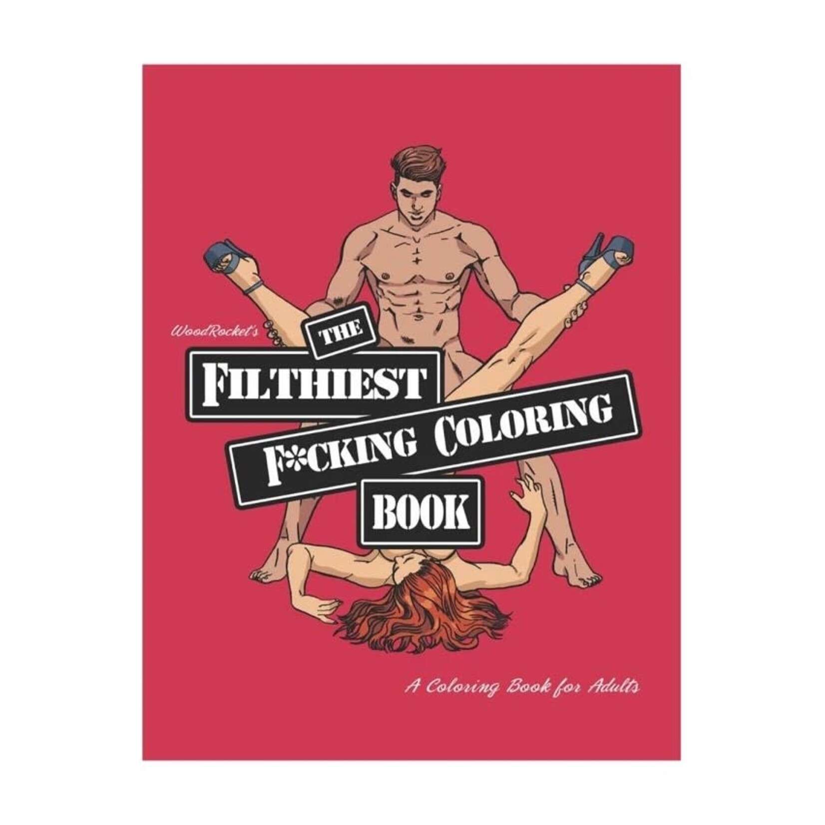 WoodRocket's The Filthiest Fucking Coloring Book