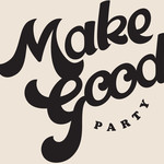 Make Good Party