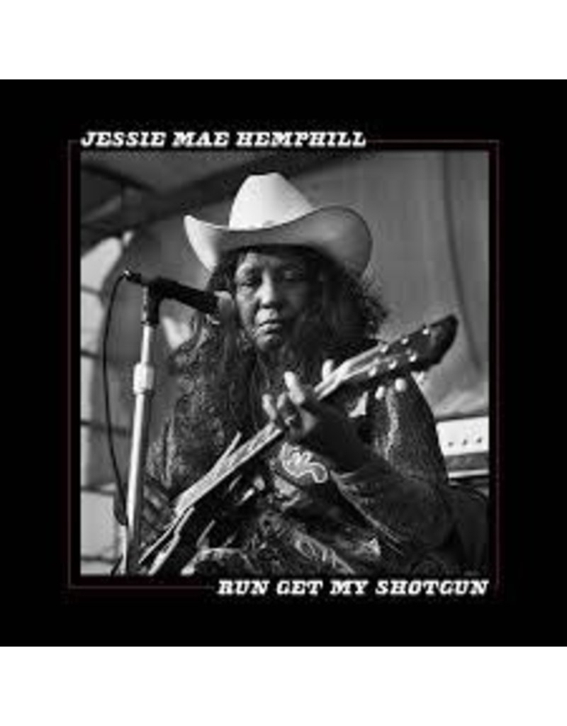 (LP) Jessie Mae Hemphill -	Run Get My Shotgun (2019)