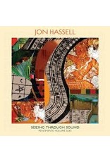 Fontana North (LP) Jon Hassell - Seeing Through the Sound (Pentimento Volume Two)