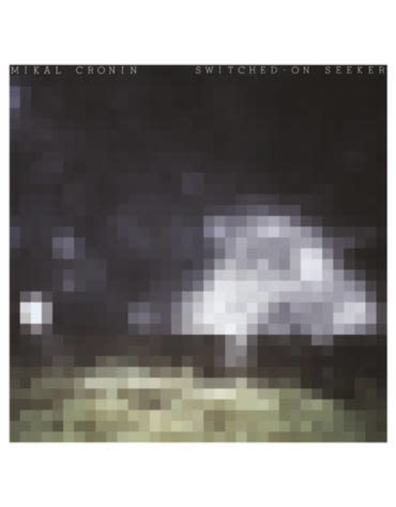 (LP) Mikal Cronin - Switched On Seeker (Reworks) RSD20 **********DEEP DISCOUNT IN EFFECT!**********