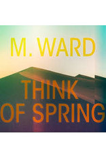 (LP) M Ward - Think Of Spring (translucent orange)**********DEEP DISCOUNT IN EFFECT!**********