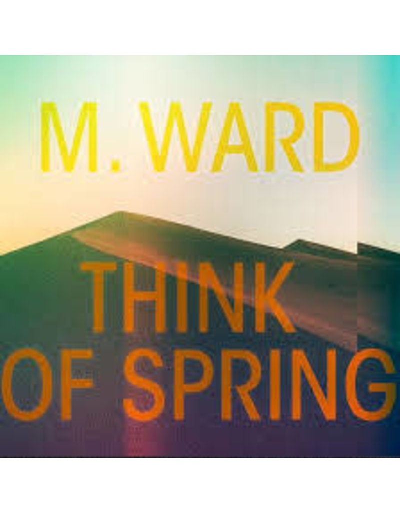 (LP) M Ward - Think Of Spring (translucent orange)**********DEEP DISCOUNT IN EFFECT!**********