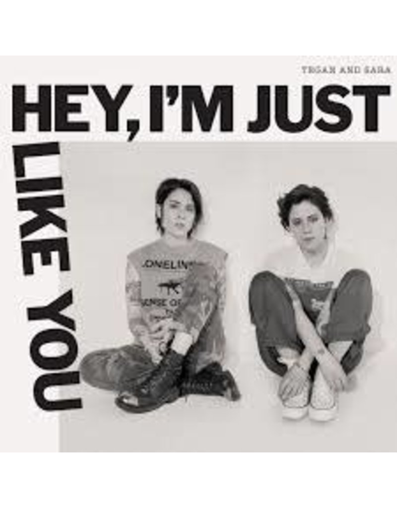 (LP) Tegan And Sara - Hey, I'm Just Like You