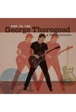 (LP) George Thorogood & The Destroyers - Ride Til I Die