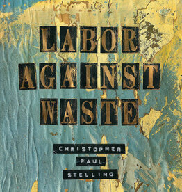 (Used LP) Christopher Paul Stelling- Labor Against Waste (568)