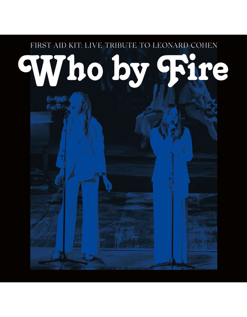 (LP) First Aid Kit - Who By Fire (2LP) Live Tribute To Leonard Cohen
