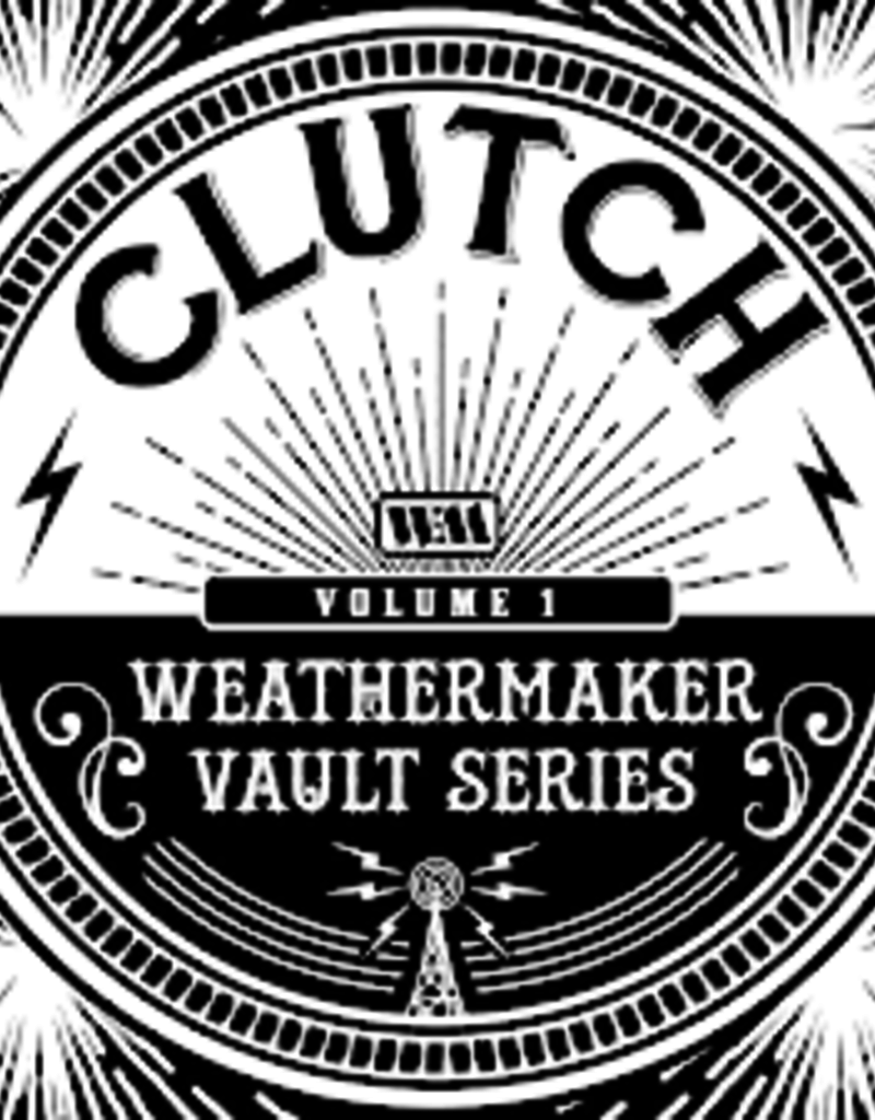 Weathermaker (LP) Clutch - The Weathermaker Vault Series Vol. 1