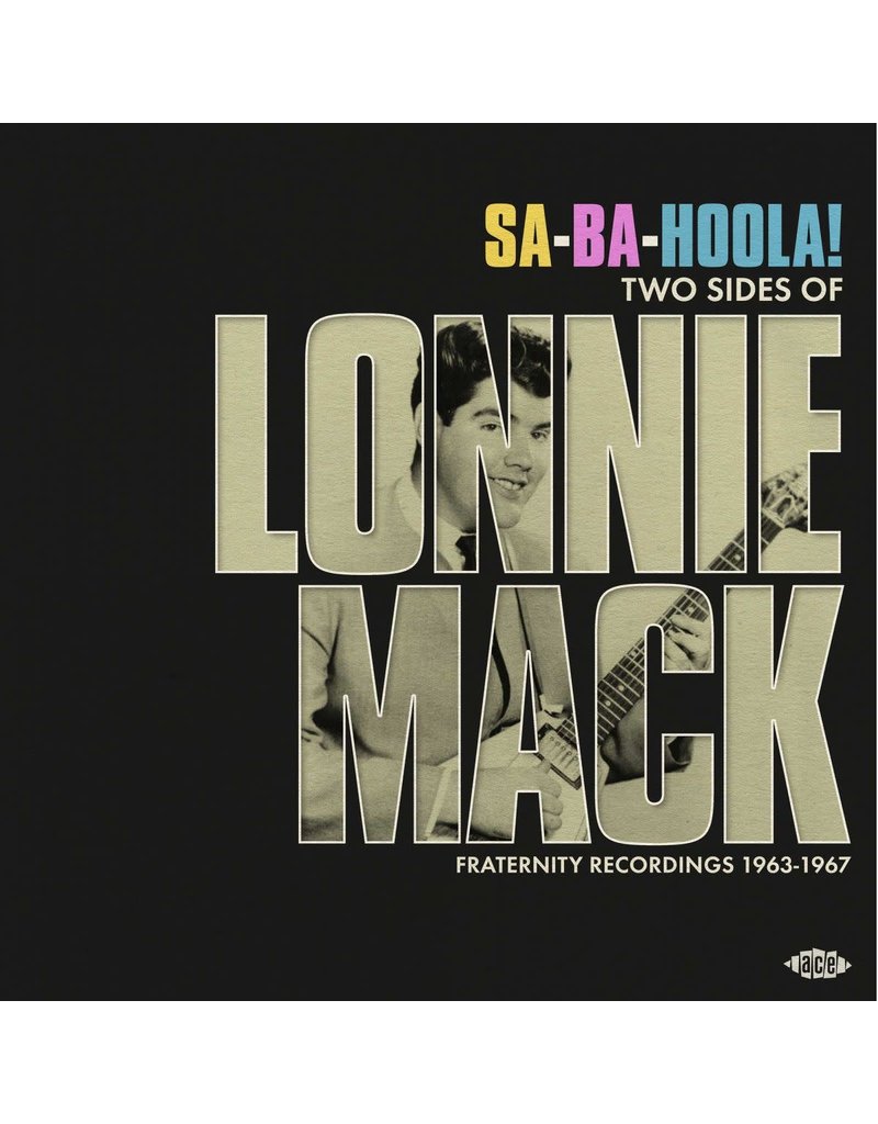 Ace (LP) Lonnie Mack - Sa-Ba-Hoola! - Two Sides Of Lonnie Mack: Fraternity Recordings 1963-1967