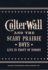 The Orchard (LP) Colter Wall And The Scary Prairie Boys - Live In Front Of Nobody (Indie exclusive) DELETED