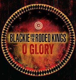 (CD) Blackie & The Rodeo Kings - O Glory