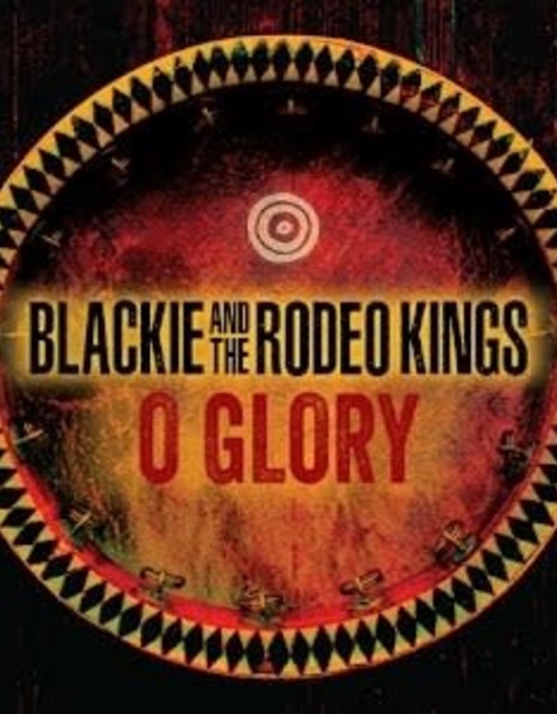 (CD) Blackie & The Rodeo Kings - O Glory