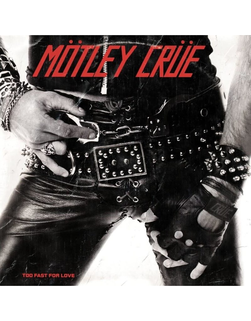 BMG Rights Management (LP) Motley Crue - Too Fast For Love (2022 Remaster)