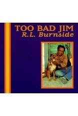 Fat Possum (LP) RL Burnside - Too Bad Jim