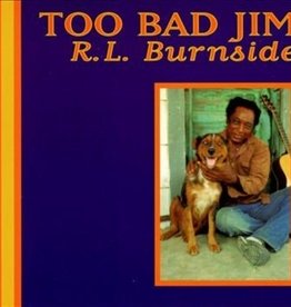 Fat Possum (LP) RL Burnside - Too Bad Jim