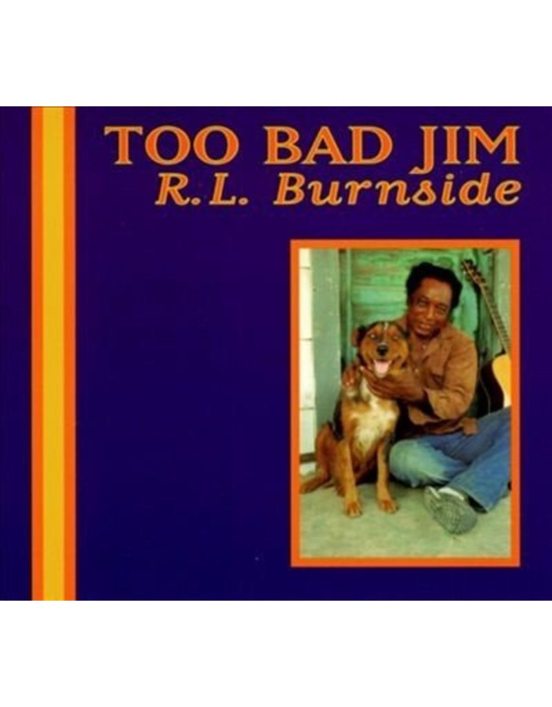 Fat Possum (LP) RL Burnside - Too Bad Jim