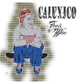 (LP) Calexico - Feast Of Wire (2LP)