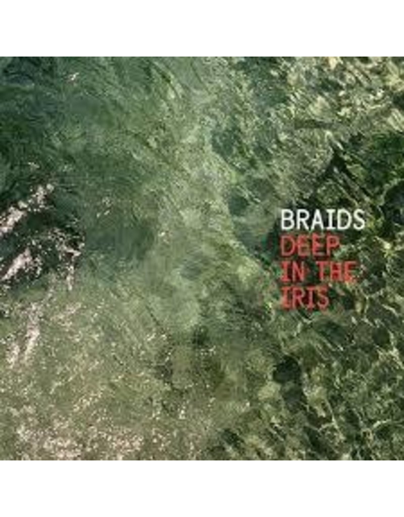 Braids/Deep Is The Iris