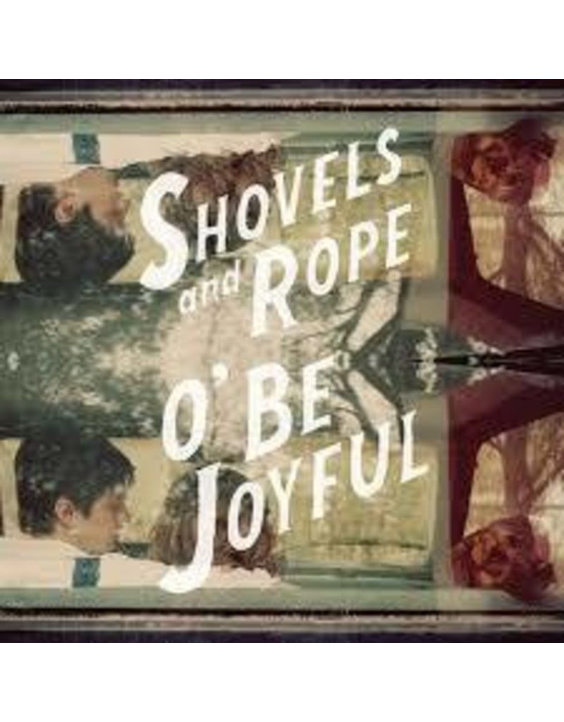 (LP) Shovels & Rope - O' Be Joyful
