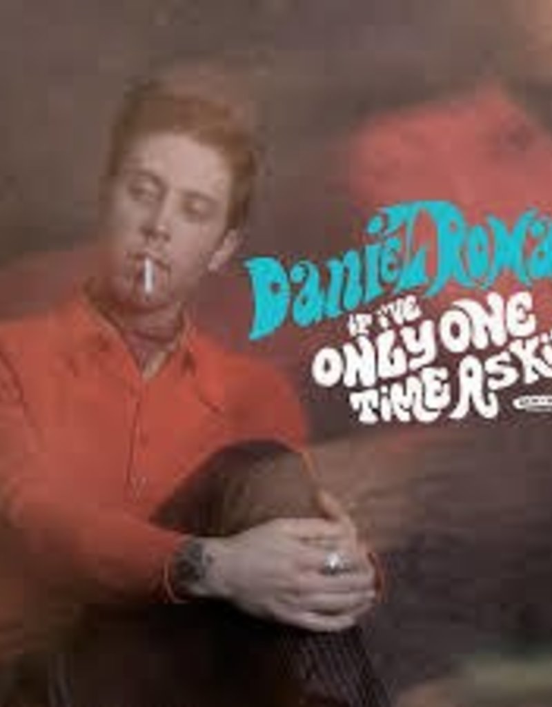 (LP) Daniel Romano - If I've Only One Time Askin' DELETED
