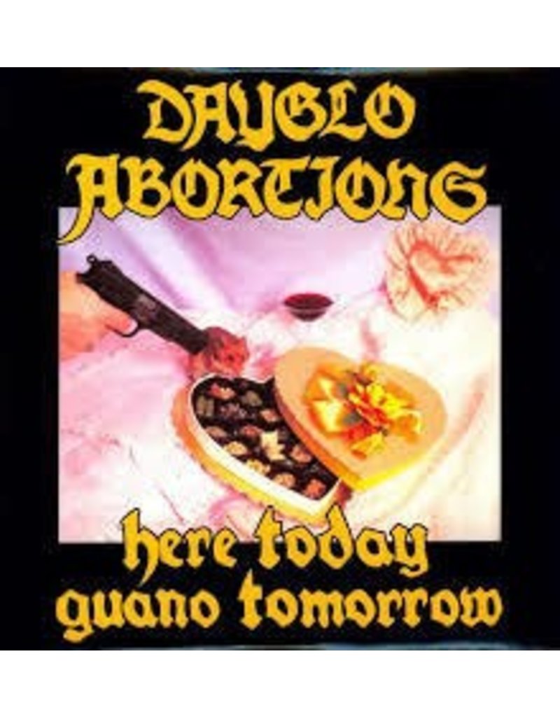 (LP) Dayglo Abortions - Here Today Guano Tomorrow (DIS)