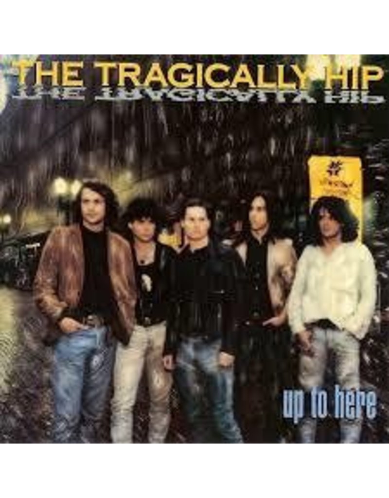 (LP) Tragically Hip - Up To Here (DIS)