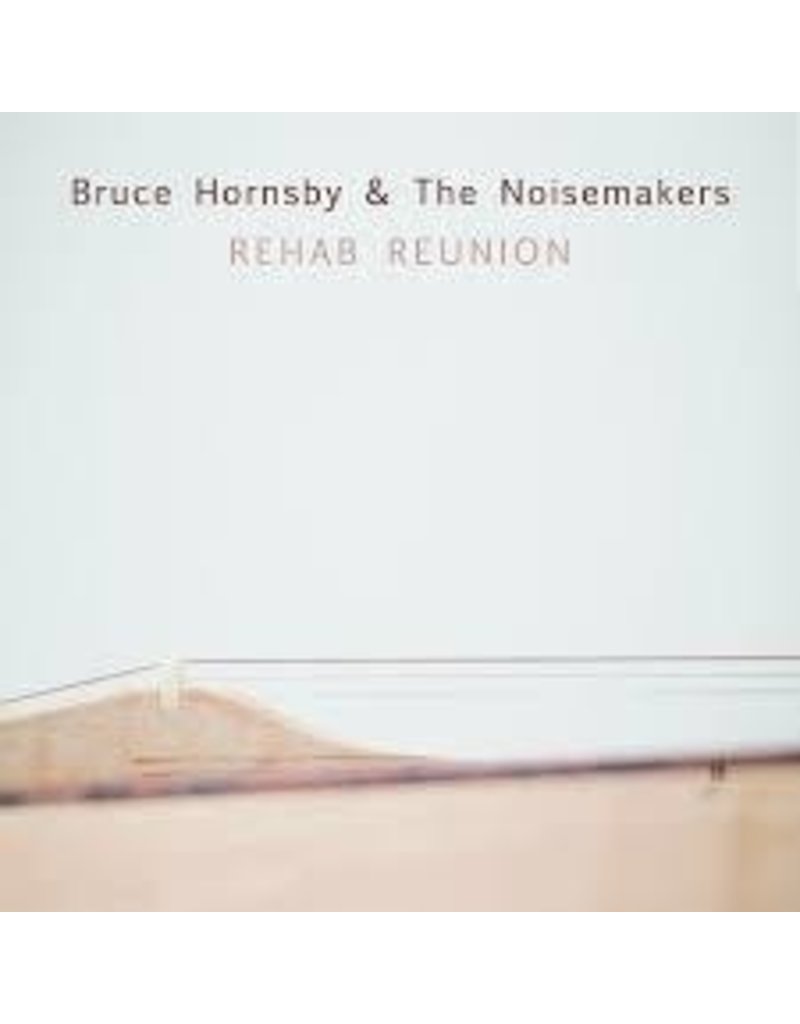 (LP) Hornsby, Bruce & Noisemake - Rehab Reunion (DIS)
