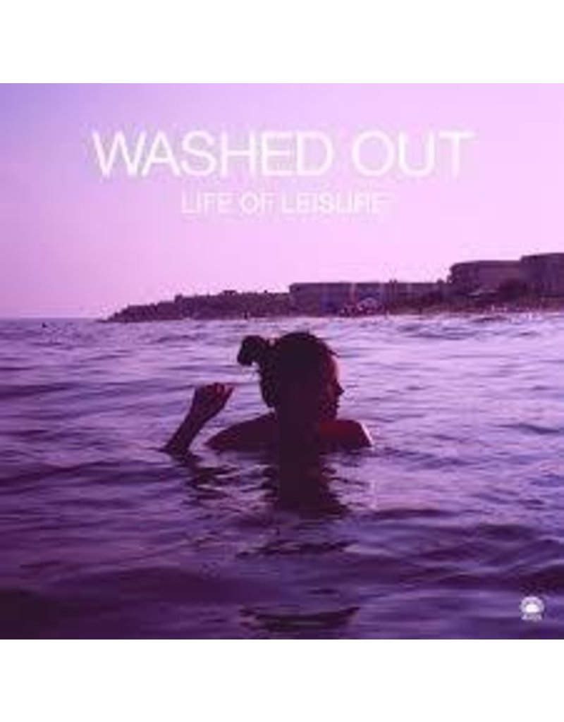 (LP) Washed Out - Life Of Leisure