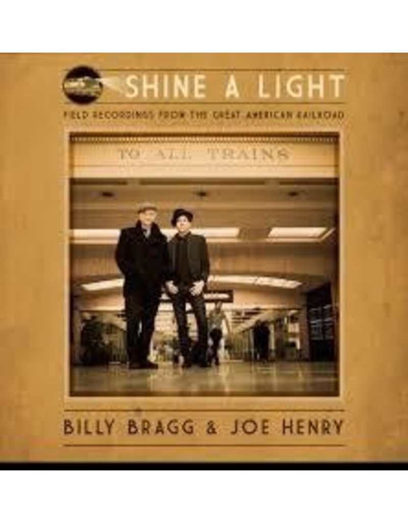 (LP) Bragg, Billy Henry Joe - Shine A Light: Field Recording From The Great American Railroad
