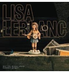 (CD) Lisa LeBlanc - Why You Wanna Leave, Runaway Queen?