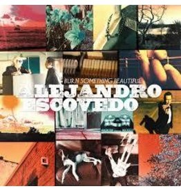 (LP) Escovedo, Alejandro - Burn Something Beautiful