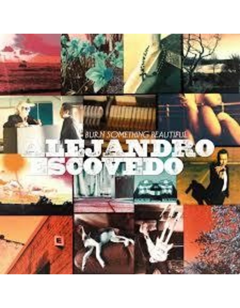 (LP) Escovedo, Alejandro - Burn Something Beautiful