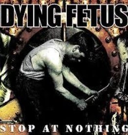 (LP) Dying Fetus - Stop At Nothing (2017) (DIS)