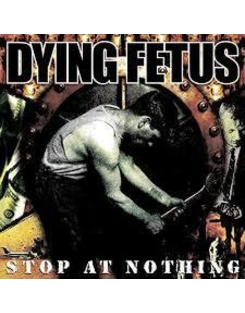(LP) Dying Fetus - Stop At Nothing (2017) (DIS)