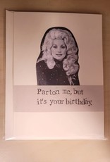 (Cards) Parton Me Dolly Parton Birthday Card