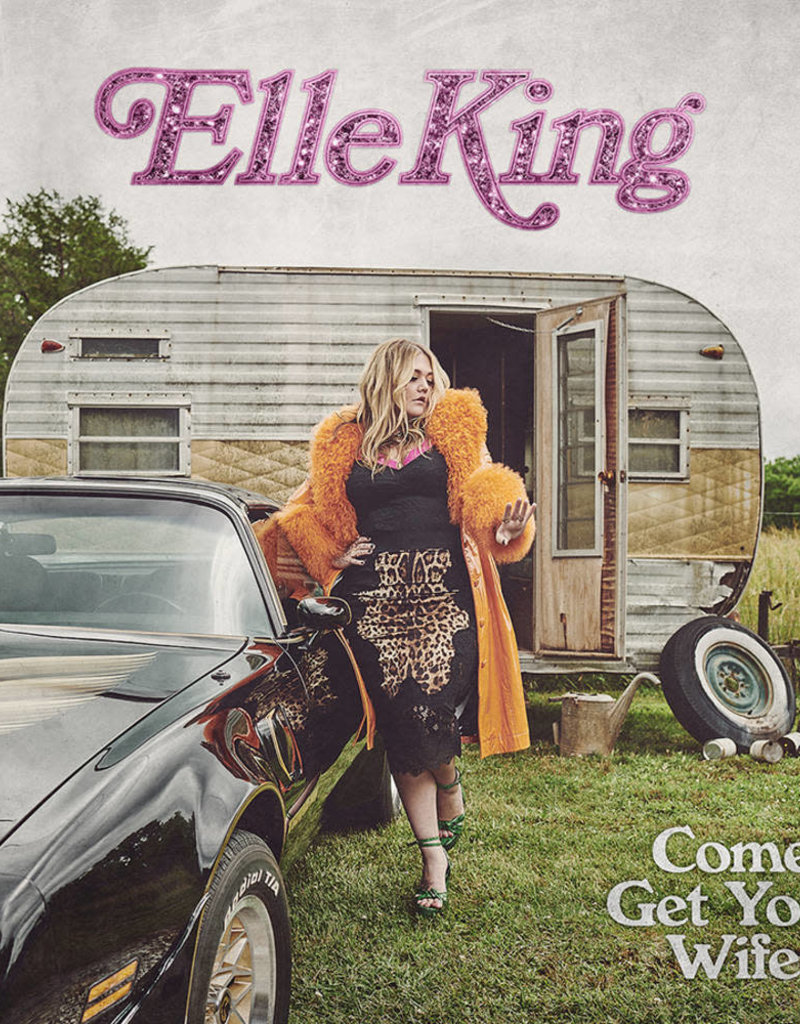 (LP) Elle King - Come Get Your Wife
