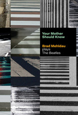 (CD) Brad Mehldau - Your Mother Should Know: Brad Mehldau Plays The Beatles