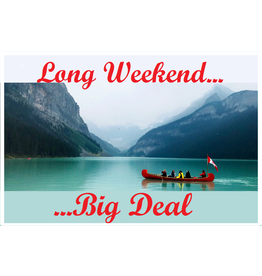Long Weekend...Big Deal!