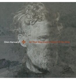 (LP) Glen Hansard - All That Was East Is West Of Me Now