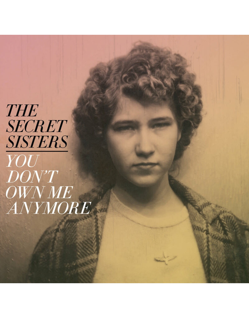 (LP) Secret Sisters - You Don't Own Me Anymore (Yellow Vinyl)