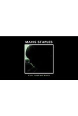 (LP) Mavis Staples - If All I Was Was Black