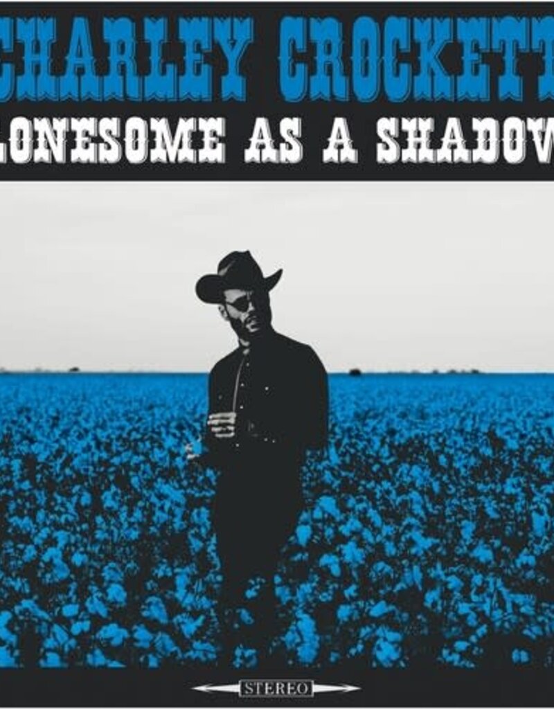 Son of Davy (LP) Charley  Crockett - Lonesome As A Shadow