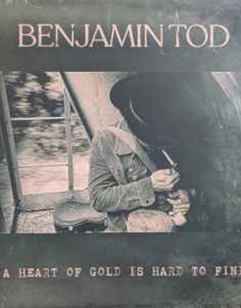 (LP) Benjamin Tod – A Heart Of Gold Is Hard To Find