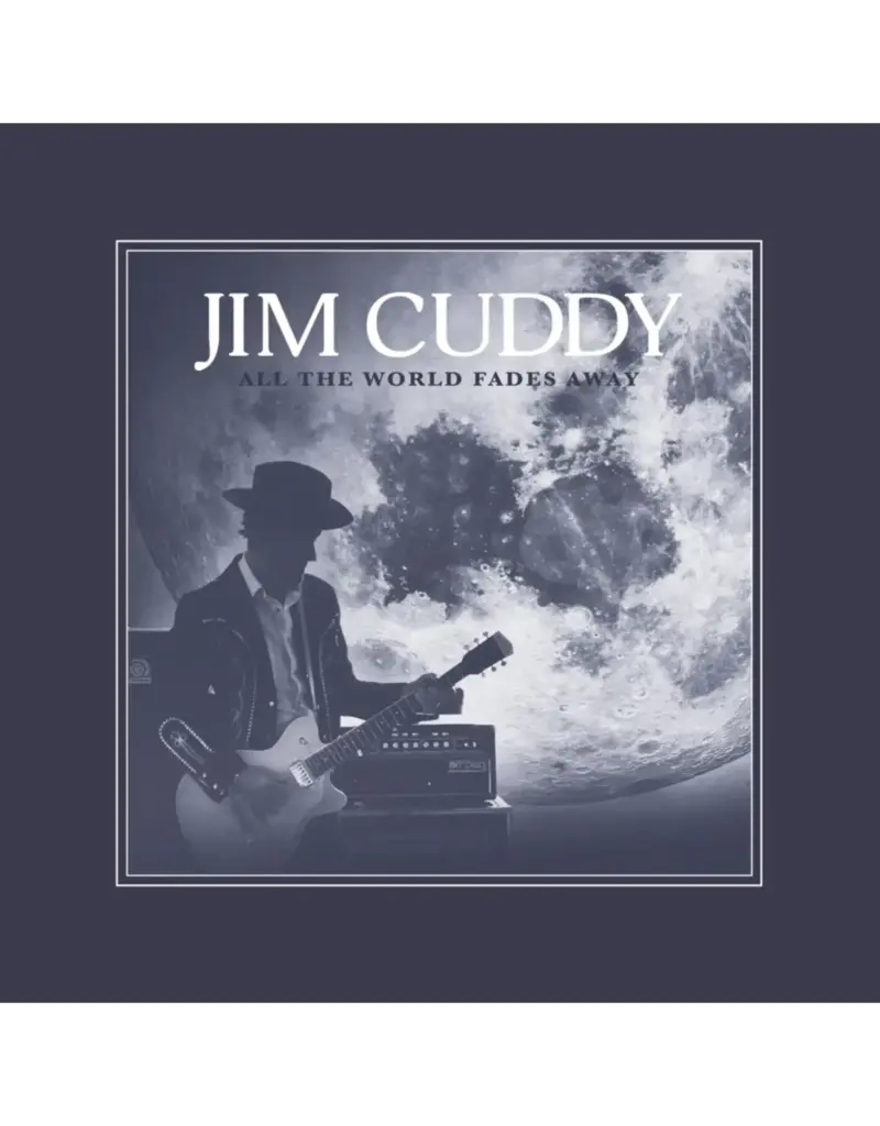 (CD) Jim Cuddy - All The World Fades Away