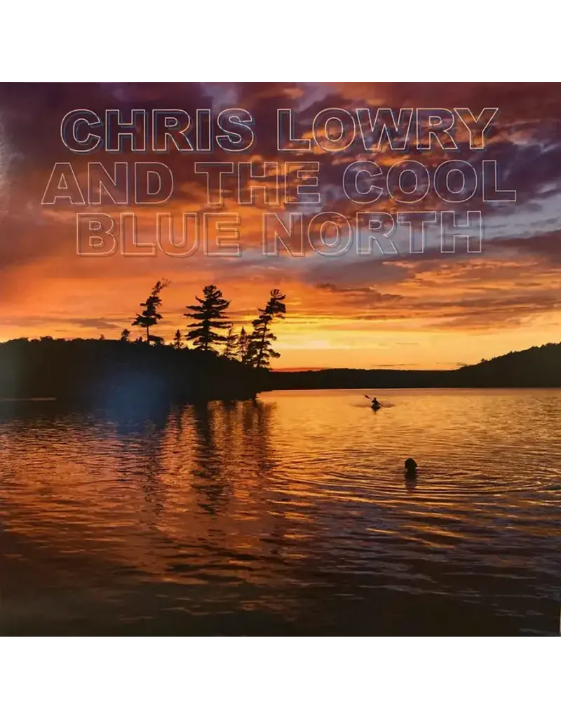 (LP) Chris Lowry and The Cool Blue North - Self Titled (Includes DL code)