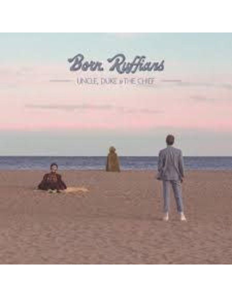 (LP) Born Ruffians - Uncle Duke And The Chief  (DIS)