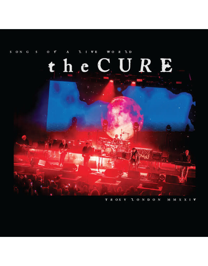 (LP) The Cure - Songs Of A Live World: Troxy London MMXXIV (Indie Exclusive)