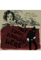 (LP) Various Artists - You're Not From Around Here (Transparent with Red Splatter Vinyl)