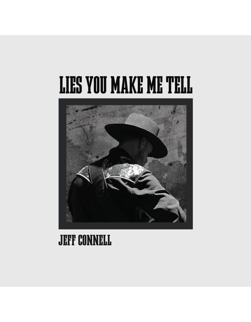 (LP) Jeff Connell - Lies You Make Me Tell (Local Artist)